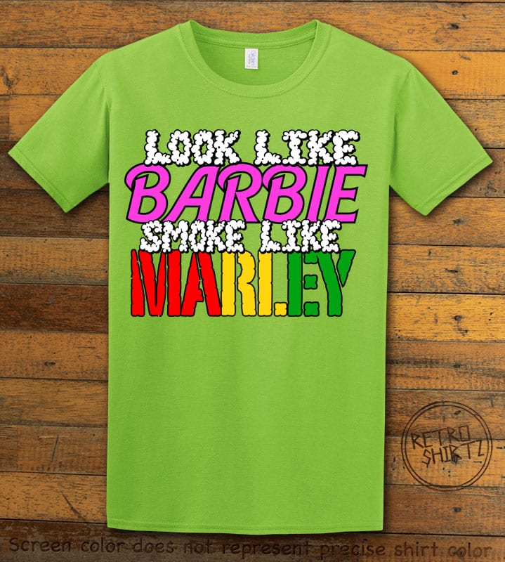 This is the main graphic design on a lime shirt for the Weed Shirt: Look Like Barbie Smoke Like Marley
