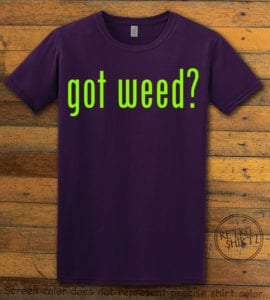 This is the main graphic design on a purple shirt for the Weed Shirt: Got Weed