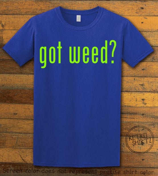 This is the main graphic design on a royal shirt for the Weed Shirt: Got Weed