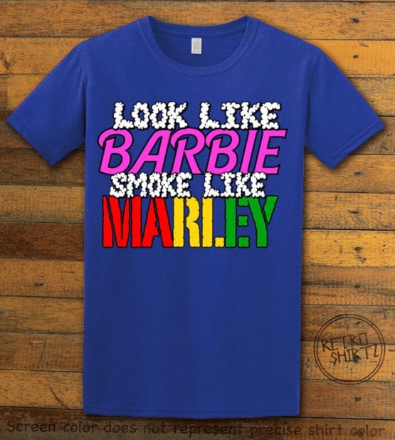 This is the main graphic design on a royal shirt for the Weed Shirt: Look Like Barbie Smoke Like Marley