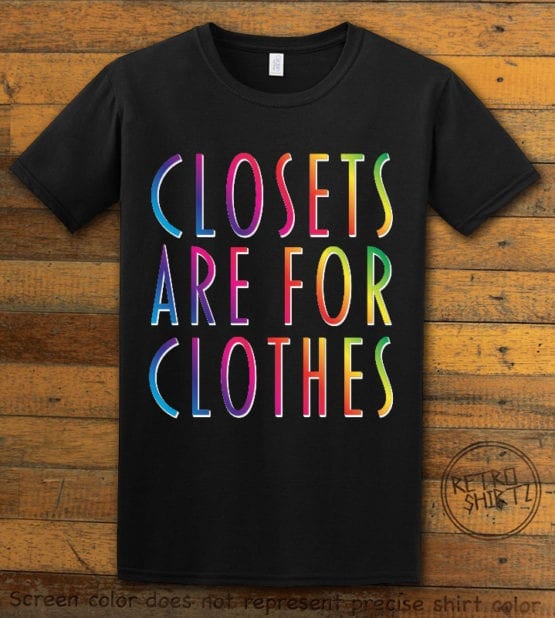 This is the main graphic design on a black shirt for the Pride Shirts: Closets are for Clothes