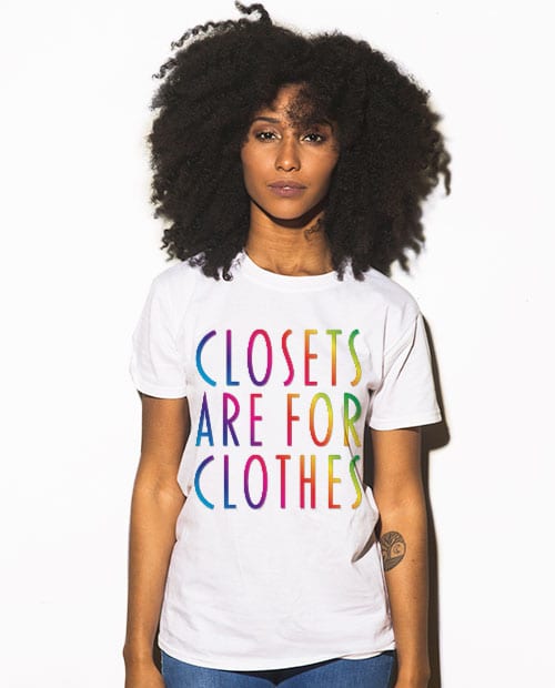 This is the main model photo for the Pride Shirts: Closets are for Clothes