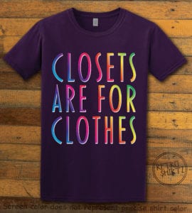 cThis is the main graphic design on a purple shirt for the Pride Shirts: Closets are for Clothes
