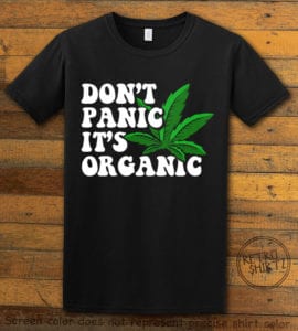 This is the main graphic design on a black shirt for the Weed Shirt: Don't Panic It's Organic