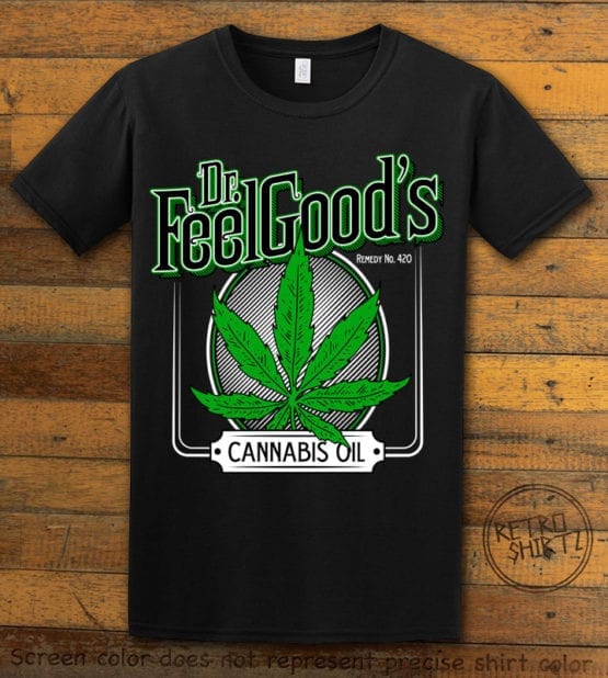 This is the main graphic design on a black shirt for the Weed Shirt: Dr. Feel Good's Cannabis Oil