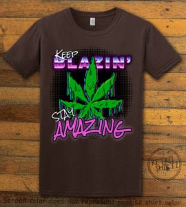 This is the main graphic design on a brown shirt for the Weed Shirt: Keep Blazin' Stay Amazing
