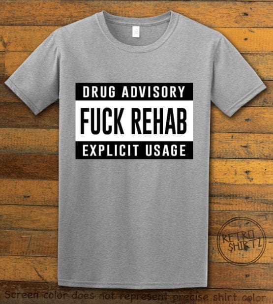 This is the main graphic design on a gray shirt for the Weed Shirt: Fuck Rehab