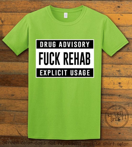 This is the main graphic design on a lime shirt for the Weed Shirt: Fuck Rehab