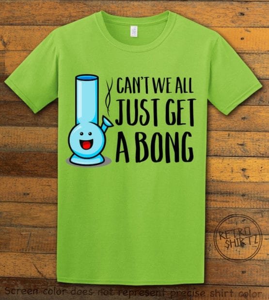 This is the main graphic design on a lime shirt for the Weed Shirt: Can't We Get a Bong
