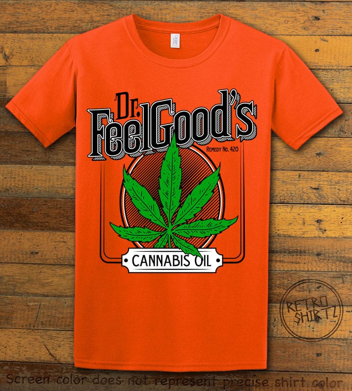 This is the main graphic design on a orange shirt for the Weed Shirt: Dr. Feel Good's Cannabis Oil