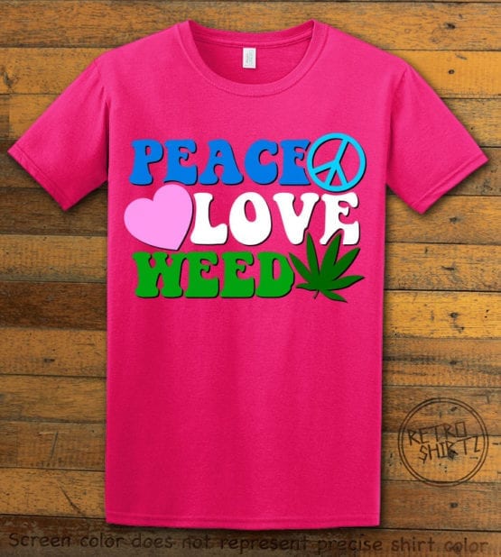 This is the main graphic design on a pink shirt for the Weed Shirt: Peace Love Weed