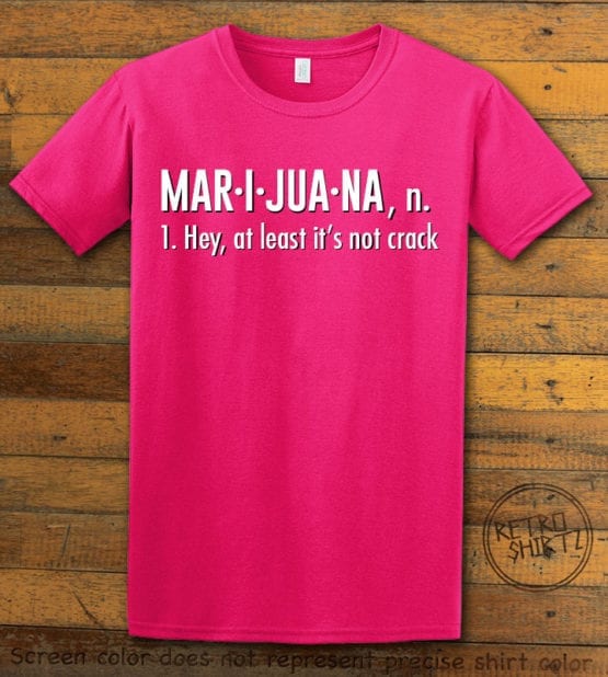 This is the main graphic design on a pink shirt for the Weed Shirt: Marijuana Definition