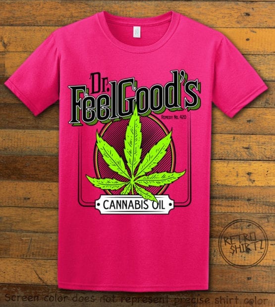 This is the main graphic design on a pink shirt for the Weed Shirt: Dr. Feel Good's Cannabis Oil