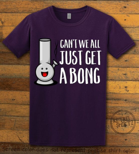 This is the main graphic design on a purple shirt for the Weed Shirt: Can't We Get a Bong