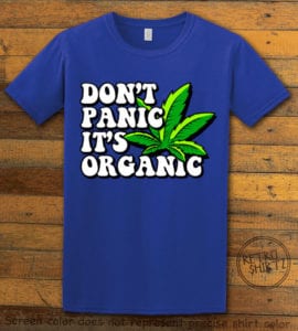 This is the main graphic design on a royal shirt for the Weed Shirt: Don't Panic It's Organic