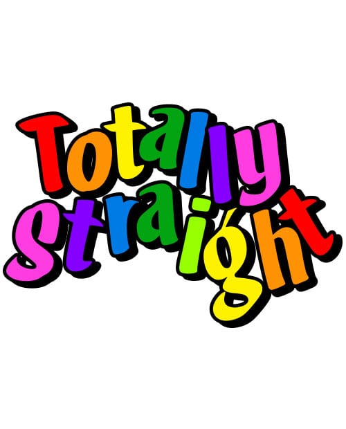 This is the main graphic design for the Pride Shirts: Totally Straight