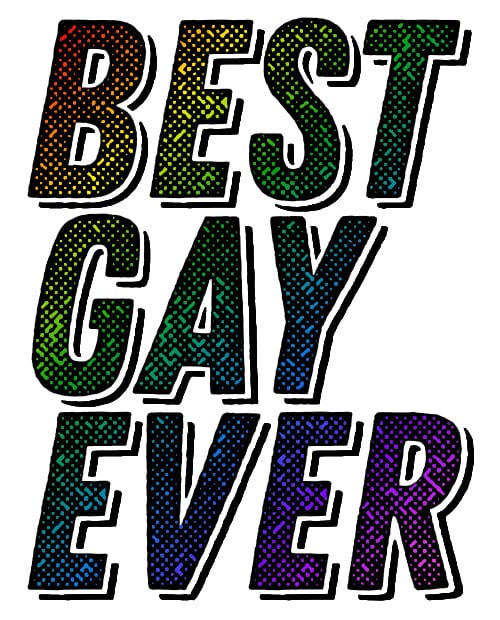 This is the main graphic design for the Pride Shirts: Best Gay Ever