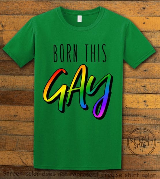 This is the main graphic design on a green shirt for the Pride Shirts: Born This Gay