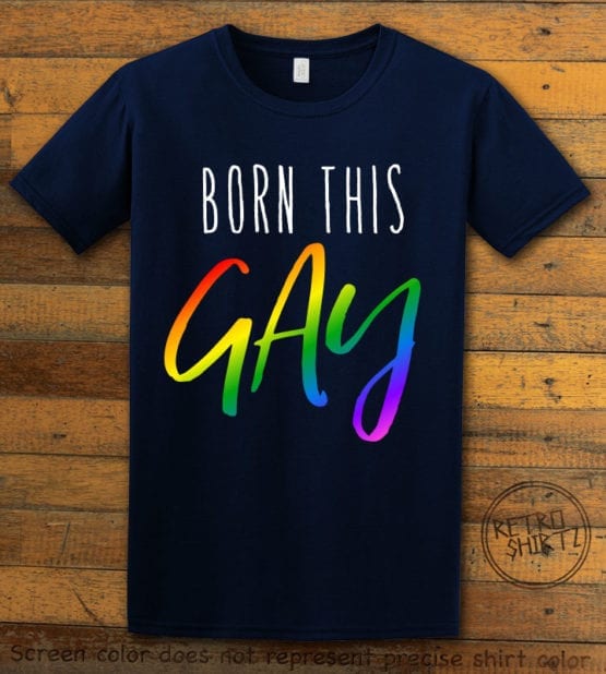 This is the main graphic design on a navy shirt for the Pride Shirts: Born This Gay