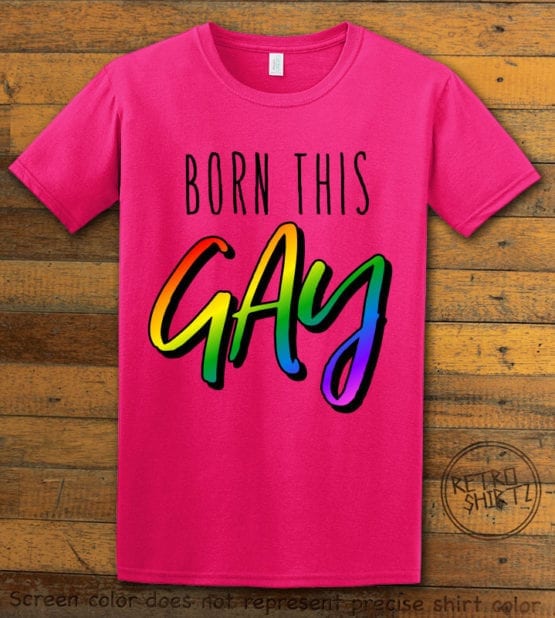 This is the main graphic design on a pink shirt for the Pride Shirts: Born This Gay